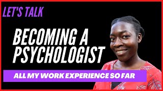 Journey to Becoming a Psychologist || Relevant Work Experience So Far