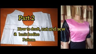 (Part 2)How to draft Cut and sew a basic bodice pattern (Beginners friendly)