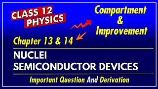 JAC Board  Physics 12th 🔥 NUCLEI and SEMICONDUCTOR DEVICES 🔥Compartment and Improvement