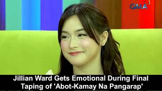 Jillian Ward Gets Emotional During Final Taping of Abot-Kamay Na Pangarap