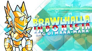 LAG DI MANA-MANA | Brawlhalla Indonesia