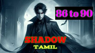 SHADOW EP 86 to 90 TAMIL