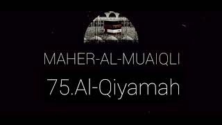 75 Sura Al-Qiyamah | Maher_al_Muaiqli | 75 Сура Аль-Кияма | Махер аль-Муайкли |  75 ماهر المعيكلي