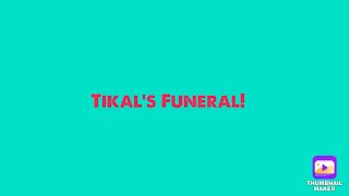 Sonic and his friends S6: EP1: Tikal’s funeral!