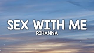 Rihanna - Sex With Me (Lyrics) "You know I got the sauce, you know I'm saucy" [Tiktok Song]