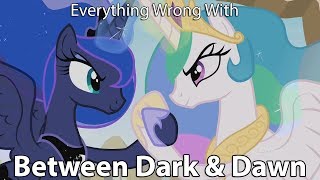 Everything Wrong With My Little Pony Season 9 "Between Dark And Dawn"