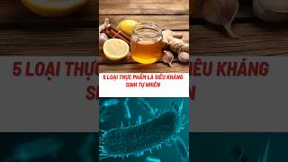 5 Loại Thực Phẩm Là Siêu Kháng Sinh Tự Nhiên#biquyetsongkhoetre #shortsvideo #food