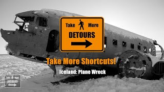 Take More Shortcuts! Iceland Plane Wreck