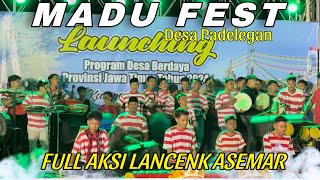 MADU FEST DESA PADELEGAN ‼️ FULL AKSI LANCENK ASEMAR