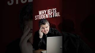 Here's Why IELTS Students FAIL