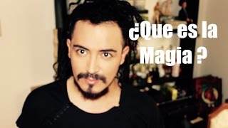 ¿Que es la  Magia?