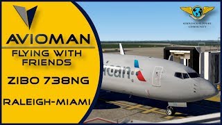 [X-PLANE 11 Vulkan] American 737-800NG Zibo MOD | Raleigh ✈ Miami |