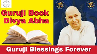 Divya Abha Chapter 26| Guruji Blessings Forever