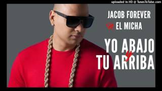 Jacob Forever Ft  El Micha   Yo Abajo y Tu Arriba Oficial Audio