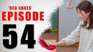 ‘Red Shoes’ Episode 54 Release Date, Where To Watch & Preview