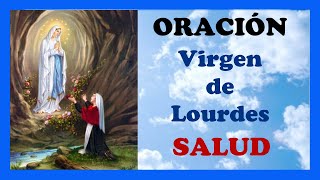 ✝️🙏ORACION a la VIRGEN DE LOURDES para pedir un milagro de SALUD🙏