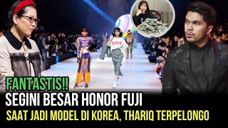 BIKIN MELONGO- Segini Honor Fuji Saat Jadi Model Di Korea, Thariq Sampai Terkejut