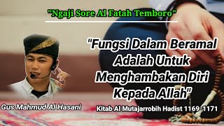 Ngaji Sore||Fungsi Beramal Adalah Untuk Menghambakan Diri Kepada Allah||Gus Mahmud Al Hasani