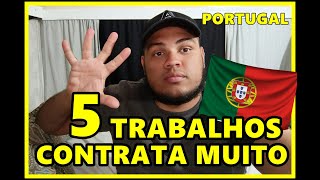 5 AREAS  DE TRABALHO QUE  EMPREGA MUITO AQUI EM PORTUGAL