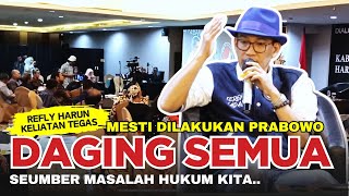 🔴 Refly Harun DAGING SEMUA, Ini Musti Dilakukan Paabowo. Soal Hukum Bangsa Ini❗️