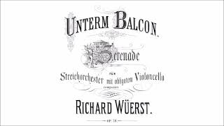 Richard Wüerst - "Unterm Balcon Serenade" for cello and orchestra Op. 78 (audio + sheet music)