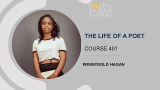 POETRY CLASS | COURSE 401 | THE LIFE OF A POET