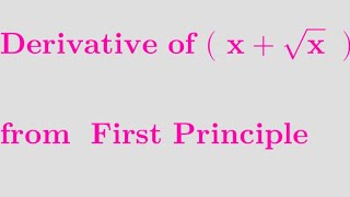 derivative of x + √x from first principle of derivative