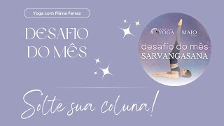 DESAFIO DO MÊS - Solte sua coluna! POSTURA DA VELA - 17MAI24 #desafio