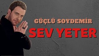 Güçlü Soydemir - Sev Yeter (Official Music Audio)