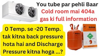 Cold room mai 0 se -20 temperature par kitna back pressure rahega full details 404 gas ki Hindi/Urdu