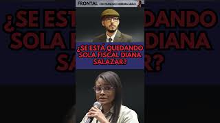 ¿SE ESTÁ QUEDANDO SOLA FISCAL DIANA SALAZAR?  #ecuadorinmediato #ecuador #franciscoherreraarauz