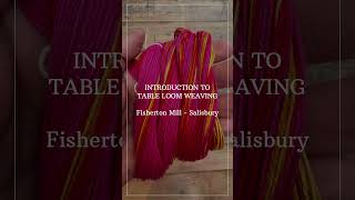 Introduction to Table Loom Weaving - An In-Person Workshop - Salisbury, Wiltshire