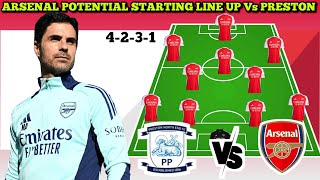 🚨 ARSENAL POTENTIAL STARTING LINE UP VS PRESTON 🔥✅ efl cup Round 4, 2024/2025