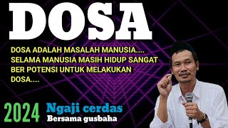 🟢 GUS BAHA|| DOSA ITU MASALAH MANUSIA - SELAMA MASIH HIDUP MANUSIA BER POTENSI BER BUAT DOSA