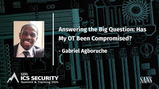 Answering the Big Question: Has My OT Been Compromised?