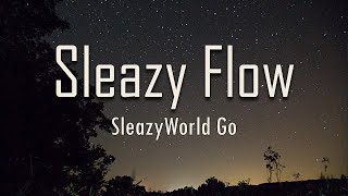 SleazyWorld Go - Sleazy Flow (Lyrics) | fantastic lyrics