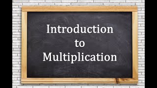 Introduction to Multiplication