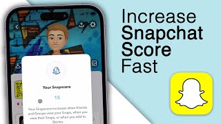 How To Increase Snapchat Score Fast! [2024]