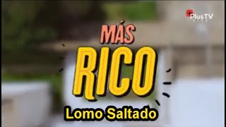 Plus TV - Mas Rico - Lomo Saltado