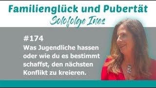 #174 Was Jugendliche hassen oder wie du es bestimmt schaffst, den nächsten Konflikt zu kreieren.