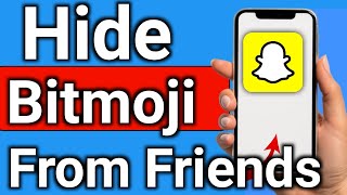 How to Hide Bitmoji Avatar from Friend's in Snapchat