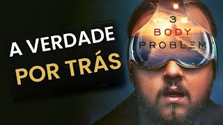 O PROBLEMA DOS 3 CORPOS: A VERDADE POR TRÁS