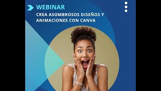 Grabación del Webinar de Creación de Post Animados con  Canva