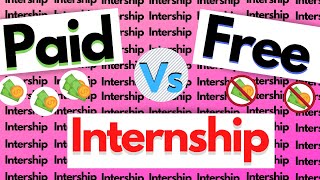 Internship | Paid vs UnPaid Internship Comparison | Why Should you do an Internship