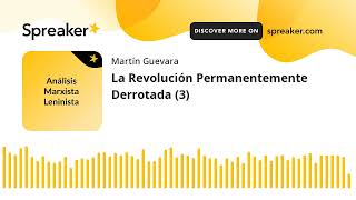 La Revolución Permanentemente Derrotada (3) (hecho con Spreaker)