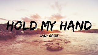 Hold My Hand - Lady Gaga (From "Top Gun: Maverick") (Lyrics)