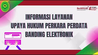 Informasi Layanan Upaya Hukum Perkara Perdata Banding Elektronik