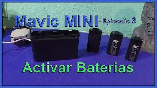 DJI Mavic MINI - Activar Baterias - Episodio 03