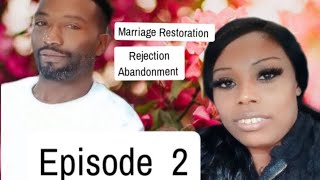 Marriage Restoration/Rejection And Abandonment