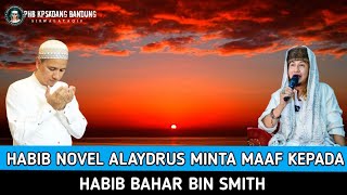 HABIB NOVEL ALAYDRUS MINTA MAAF KEPADA •||• HABIB BAHAR BIN SMITH